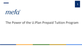 The Power of the U.Plan Prepaid Tuition Program How to Participate in This Webinar 2