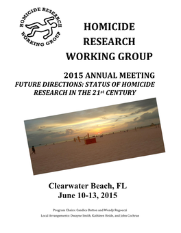 2015 ANNUAL MEETING FUTURE DIRECTIONS: STATUS of HOMICIDE RESEARCH in the 21St CENTURY