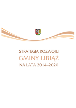 GMINY LIBIĄŻ NA LATA 2014–2020 OPRACOWANIE Urząd Miejski W Libiążu