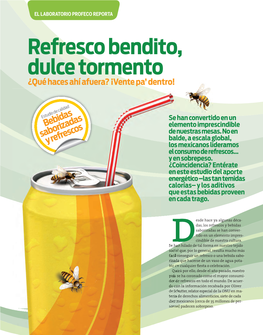 Refresco Bendito, Dulce Tormento ¿Qué Haces Ahí Afuera? ¡Vente Pa’ Dentro!