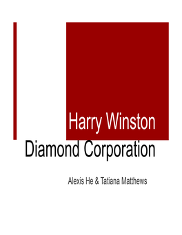 Harry Winston Diamond Corp., Which Owns 100 Percent of the Shares in Harry Winston, Inc