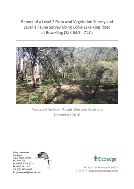 Report of a Level 2 Flora and Vegetation Survey and Level 1 Fauna Survey Along Collie-Lake King Road at Bowelling (SLK 64.5 - 71.0)