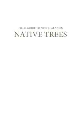 Native Trees Field Guide to New Zealand’S Native Trees