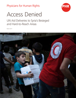 Access Denied UN Aid Deliveries to Syria’S Besieged and Hard-To-Reach Areas