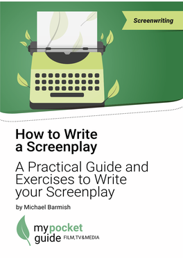 A Practical Guide and Exercises to Write Your Screenplay by Michael Barmish Introduction