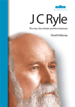 David Holloway J C Ryle the Man, the Minister and the Missionary