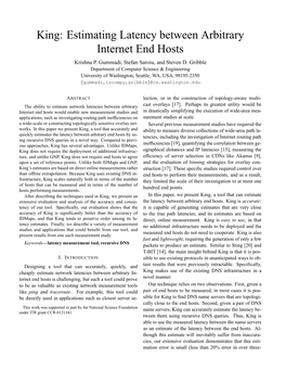 King: Estimating Latency Between Arbitrary Internet End Hosts Krishna P