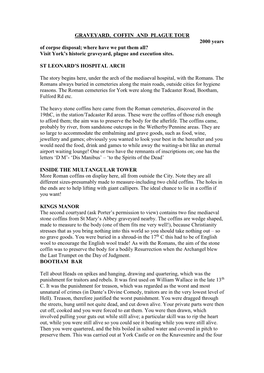GRAVEYARD, COFFIN and PLAGUE TOUR 2000 Years of Corpse Disposal; Where Have We Put Them All? Visit York’S Historic Graveyard, Plague and Execution Sites