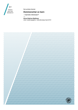 Dommeravhør Av Barn - I Barnets Interesser? — Anne Katrine Kjellman Liten Masteroppgave I Rettsvitenskap Høst 2014