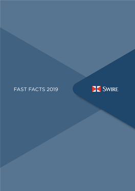 FAST FACTS 2019 Swire Is a Highly Diversified Global Business Group, Which Has Been in Turnover US$32,517M Operation for Over 200 Years