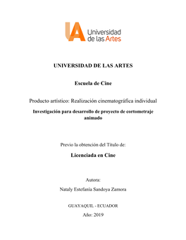 UNIVERSIDAD DE LAS ARTES Escuela De Cine Producto Artístico: Realización Cinematográfica Individual Licenciada En Cine