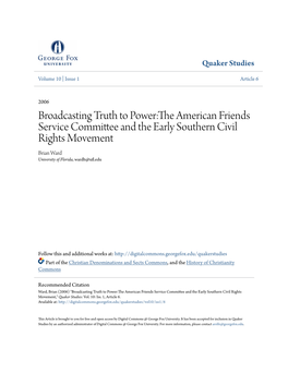 Broadcasting Truth to Power:The American Friends Service Committee and the Early Southern Civil Rights Movement Brian Ward University of Florida, Wardb@Ufl.Edu