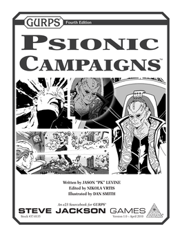 GURPS Psionic Campaigns Is Copyright © 2010 by Steve Jackson Games Incorporated