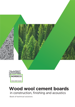 Wood Wool Cement Boards in Construction, ﬁnishing and Acoustics Book of Technical Solutions WOOD WOOL CEMENT BOARDS APPLICATION in CONSTRUCTION