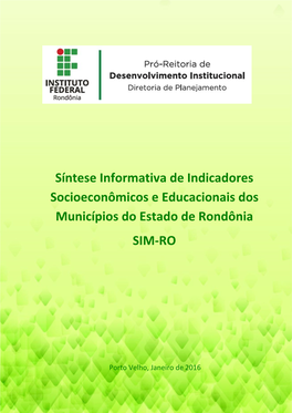 Síntese Informativa De Indicadores Socioeconômicos E Educacionais Dos Municípios Do Estado De Rondônia SIM-RO