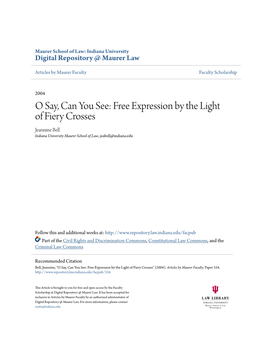 O Say, Can You See: Free Expression by the Light of Fiery Crosses Jeannine Bell Indiana University Maurer School of Law, Jeabell@Indiana.Edu