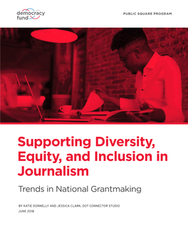 Supporting Diversity, Equity, and Inclusion in Journalism Trends in National Grantmaking