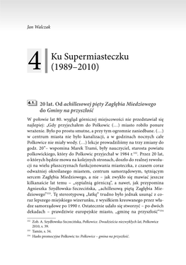 Ku Supermiasteczku (1989–2010)