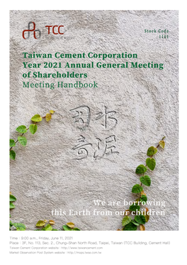 Time：9:00 A.M., Friday, June 11, 2021 Place：3F, No. 113, Sec. 2., Chung-Shan North Road, Taipei, Taiwan (TCC Building, Cemen