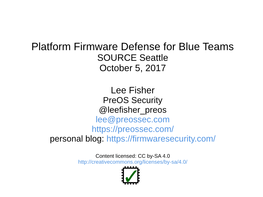 Platform Firmware Defense for Blue Teams SOURCE Seattle October 5, 2017
