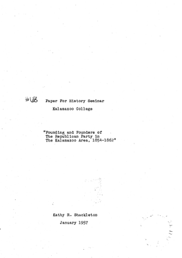 Paper for History Seminar Kalamazoo College the Republican Party in the Kalamazoo Area, 1854-186211 Kathy R. Shackleton January