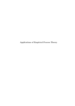 Applications of Empirical Process Theory Contents