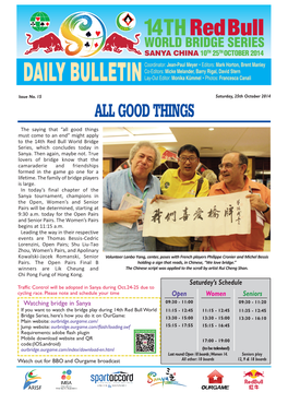 DAILY BULLETIN Co-Editors: Micke Melander, Barry Rigal, David Stern Lay-Out Editor: Monika Kümmel • Photos: Francesca Canali