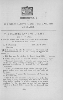 THE STATUTE LAWS of CYPRUS No. 5 Or 1939. a LAW to AMEND, and CONSOLIDATE the LAWS RELATING to FORESTS in the COLONY