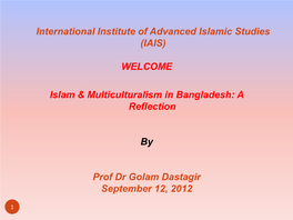 (IAIS) WELCOME Islam & Multiculturalism in Bangladesh