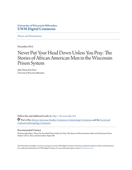 Never Put Your Head Down Unless You Pray: the Stories of African American Men in the Wisconsin Prison System Julia Marie Kirchner University of Wisconsin-Milwaukee