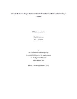 Minority Politics of Bengal Muslims in Late Colonial Era and Their Understanding of Pakistan a Thesis Presented by Shafiul Aziz