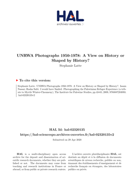 UNRWA Photographs 1950-1978: a View on History Or Shaped by History? Stephanie Latte