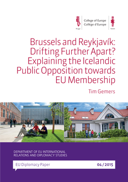 Brussels and Reykjavík: Drifting Further Apart? Explaining the Icelandic Public Opposition Towards EU Membership Tim Gemers
