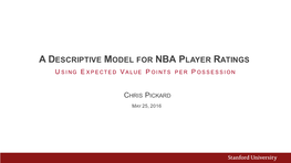 A Descriptive Model for Nba Player Ratings U Sing E Xpected V Alue P Oints Per P Ossession
