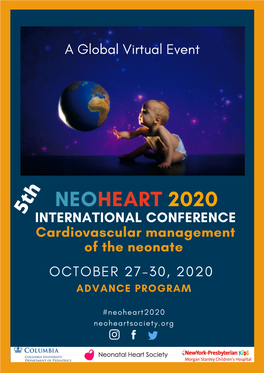 NEOHEART 2020 5Th INTERNATIONAL CONFERENCE Cardiovascular Management of the Neonate OCTOBER 27-30, 2020 ADVANCE PROGRAM