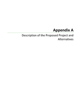 Appendix a Description of the Proposed Project and Alternatives