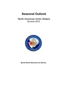 Seasonal Outlook for North American Arctic Waters Issued by the North American Ice Service on 2 June 2015