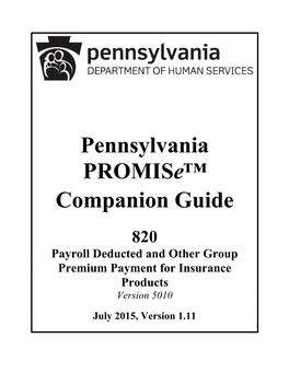 Pennsylvania Promise™ Companion Guide 820 Payroll Deducted and Other Group Premium Payment for Insurance Products Version 5010