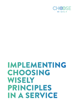 Implementing Choosing Wisely Principles in a Service This Guide Covers