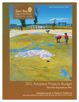 Adopted Projects Budget Five-Year Expenditure Plan Section E - Active Projects……………………...…………………………………329 East Bay Regional Park District Map …………………