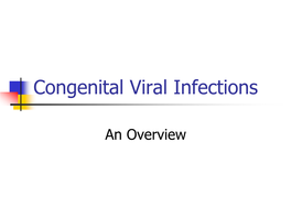 Congenital, Perinatal, and Neonatal Infections