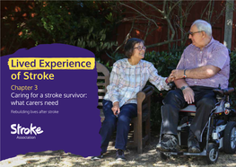 Lived Experience of Stroke Chapter 3 Caring for a Stroke Survivor: What Carers Need Rebuilding Lives After Stroke 2 Contents