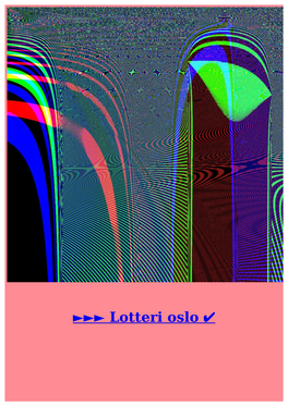 Lotteri Oslo ✔ Lotto