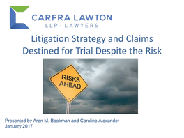 Litigation Strategy and Claims Destined for Trial Despite the Risk