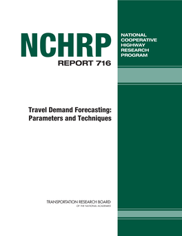 Travel Demand Forecasting: Parameters and Techniques TRANSPORTATION RESEARCH BOARD 2012 EXECUTIVE COMMITTEE*