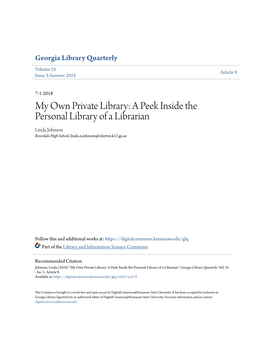 My Own Private Library: a Peek Inside the Personal Library of a Librarian Linda Johnson Riverdale High School, Linda.N.Johnson@Clayton.K12.Ga.Us