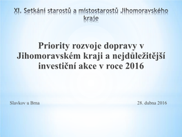 Priority Rozvoje Dopravy V JMK a Nejdůležitější Investiční Akce V Roce