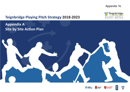 Teignbridge Playing Pitch Strategy 2018-2023 Appendix a Site by Site Action Plan If You Need This Information in a Different Format Please Call 01626 361 101