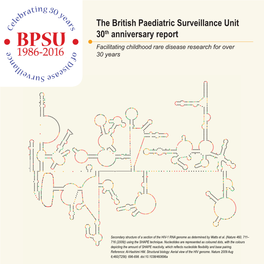 The British Paediatric Surveillance Unit 30Th Anniversary Report Facilitating Childhood Rare Disease Research for Over 30 Years