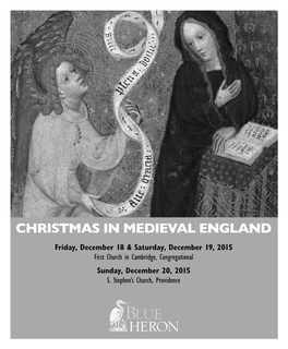 Christmas in Medieval England Friday, December 18 & Saturday, December 19, 2015 First Church in Cambridge, Congregational Sunday, December 20, 2015 S